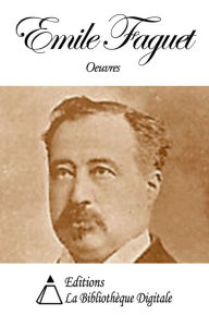 Title: Oeuvres de Emile Faguet, Author: Emile Faguet