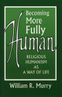 Becoming More Fully Human