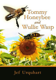 Title: Tommy Honeybee and Wullie Wasp, Author: Jef Urquhart