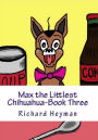 Max the Littlest Chihuahua-Book Three