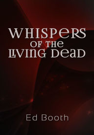 Title: Whispers of the Living Dead, Author: Ed Booth