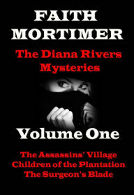 Title: The Diana Rivers Mysteries - Volume One - Boxed Set of 3 Murder Mystery Suspense Novels (The Diana Rivers Mysteries Collection, #1), Author: Faith Mortimer