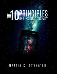 Title: The 10 Principles of Personal Longevity, Author: Martin Ettington