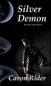 Title: Silver Demon, Author: Caron Rider