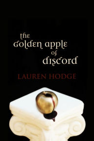 Title: The Golden Apple Of Discord, Author: Lauren Hodge