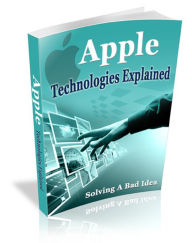 Title: Apple Technologies Explained: Solving A Bad Idea! AAA+++, Author: BDP