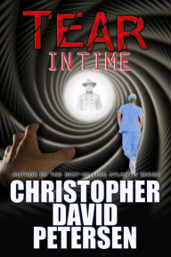 Title: Tear in Time, Author: Christopher David Petersen