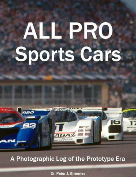 All Pro Sports Cars, A Photographic Log of the Prototype Era