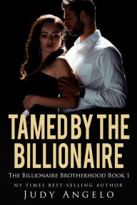 Title: Tamed by the Billionaire (Roman's Story), Author: JUDY ANGELO