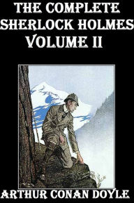 Title: The Complete Sherlock Holmes, Volume II, Author: Arthur Conan Doyle