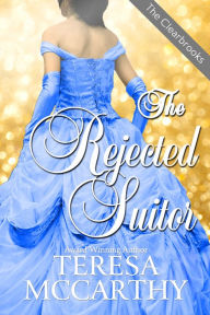 Title: The Rejected Suitor, Author: Teresa McCarthy