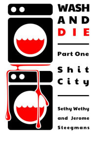 Title: Wash and Die: Shit City, Author: Jerome Steegmans