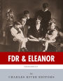 FDR & Eleanor: The Lives and Legacies of Franklin and Eleanor Roosevelt