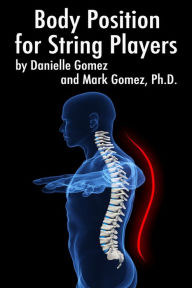 Title: Body Position for String Players, Author: Danielle Gomez