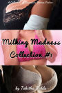 Milking Madness Collection #1 (Forced Lactation Erotica)