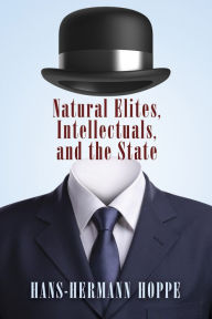 Title: Natural Elites, Intellectuals, and the State - Digital Book, Author: Hans-Hermann Hoppe