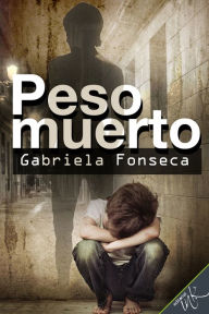 Title: Peso muerto, Author: Gabriela Fonseca