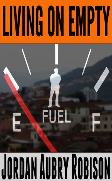 Living on Empty