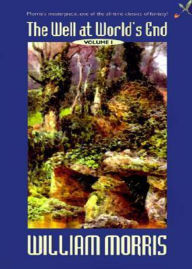 Title: The Well at the World's End: A Fantasy Classic By William Morris! AAA+++, Author: BDP