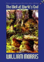 The Well at the World's End: A Fantasy Classic By William Morris! AAA+++