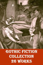 Gothic Fiction collection - 26 Works of horror and romance (The Castle of Otranto, Frankenstein, Dracula, Carmilla, Wuthering Heights, The Picture of Dorian Gray, The Turn of the Screw +++)