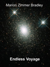 Title: Endless Voyage, Author: Marion Zimmer Bradley