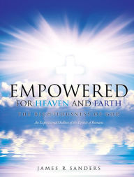 Title: Empowered for Heaven and Earth, Author: James R. Sanders