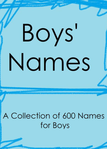Boys' Names: 600 Names for Boys