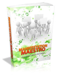 Title: Manifestation Maestro: Manifest What You Wish, Author: Laiftllc.com