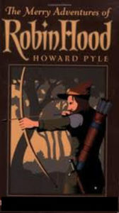 Title: The Merry Adventures of Robin Hood Complete Version, Author: Howard Pyle