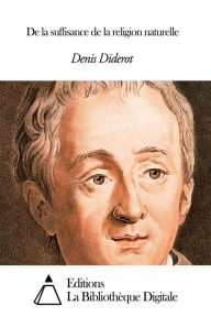 Title: De la suffisance de la religion naturelle, Author: Denis Diderot