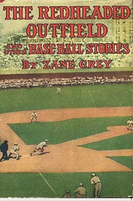 Title: The Redheaded Outfield, Author: Zane Grey