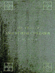 Title: The Story of Ancient Irish Civilization, Author: P. W. Joyce