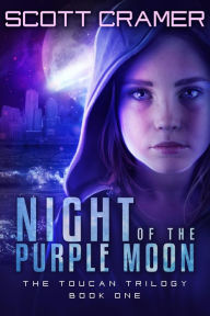 Title: Night of the Purple Moon (The Toucan Trilogy, #1), Author: scott cramer