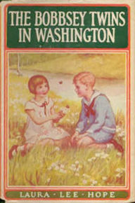 Title: The Bobbsey Twins in Washington, Author: Laura Lee Hope