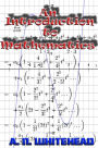 An Introduction to Mathematics (Illustrated - Full Mathematical Notation)