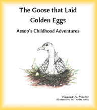 Title: The Goose that Laid Golden Eggs, Author: Vincent A. Mastro