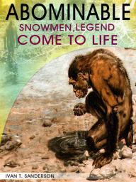 Title: Abominable Snowmen, Legend Come to Life, Author: Ivan T. Sanderson