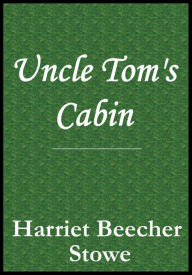 Title: Uncle Toms Cabin, Author: Harriet Beecher Stowe