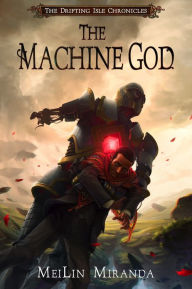 Title: The Machine God, Author: MeiLin Miranda