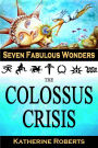 The Colossus Crisis (Seven Fabulous Wonders, #6)