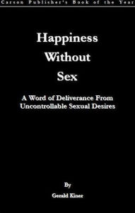 Title: Happiness Without Sex, Author: Gerald Kiner