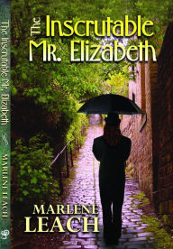 Title: The Inscrutable Mr. Elizabeth, Author: Marlene Leach