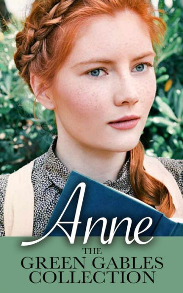 Anne: The Green Gables Collection (12 Books, including Anne of Green Gables, and Links to Free Audio Books)