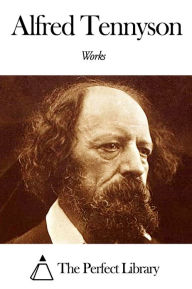 Title: Works of Alfred Tennyson, Author: Alfred Lord Tennyson