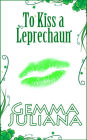 To Kiss a Leprechaun (To Kiss Series - Book 1)