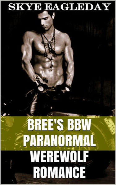 Bree's BBW Paranormal Werewolf Romance Volume One (BBW Supernatural Adult Romance, #1)