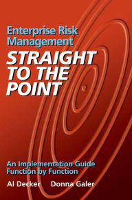 Title: Enterprise Risk Management - Straight to the Point, Author: Albert Decker