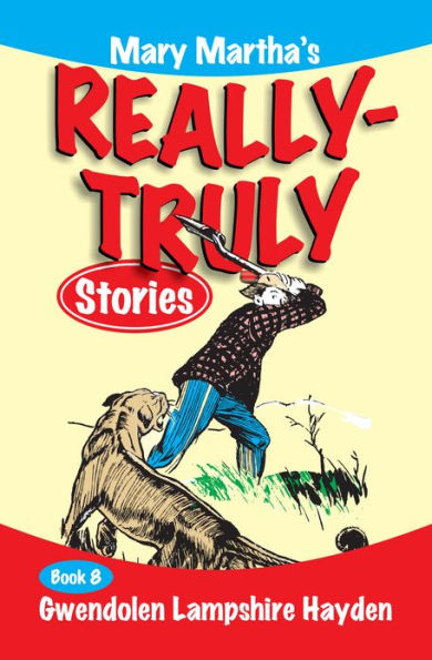 Mary Martha's Really Truly Stories: Book 8