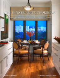 Title: The Dinner Party Cookbook: Recipes And Planning For Meals With Family And Friends, Author: Zander Trebbert